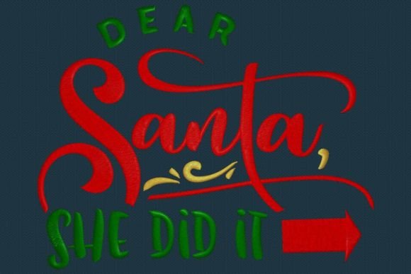 Dear Santa She Did It Embroidery Review
