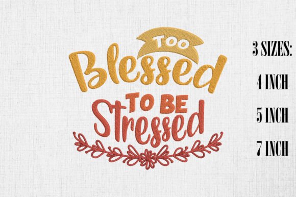 Too Blessed to Be Stressed Embroidery Review